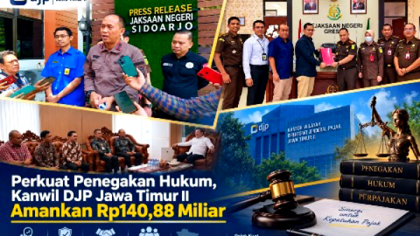 Dorong Deterrent Effect, DJP Jatim II Amankan Rp140,88 Miliar via Penegakan Hukum